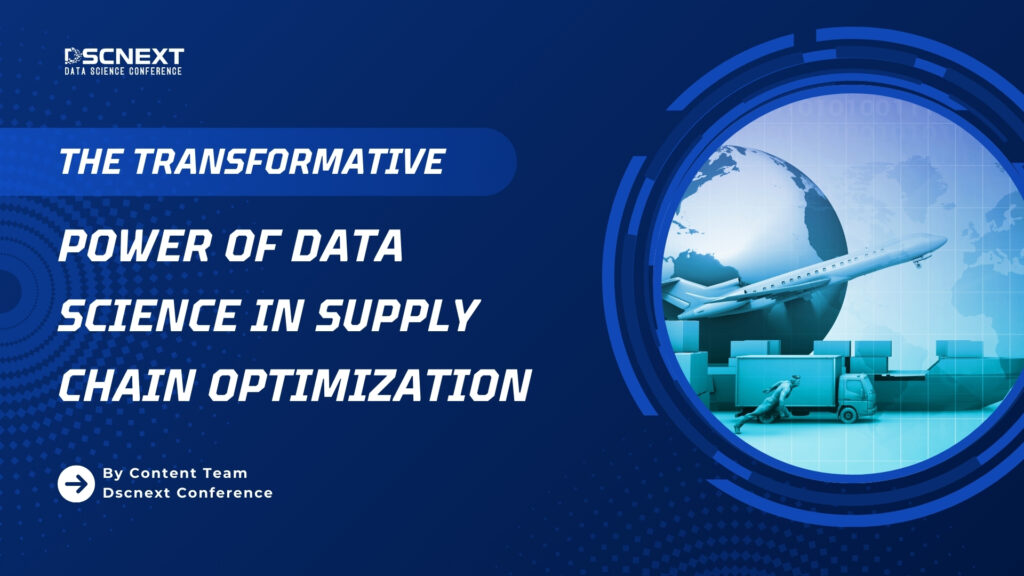 The Transformative Power of Data Science in Supply Chain Optimization