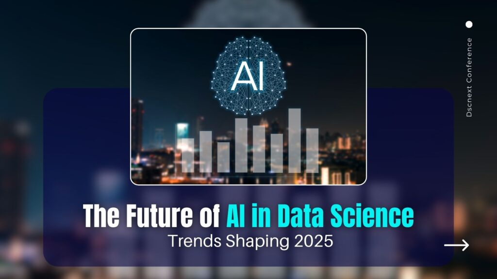 The Future of AI in Data Science: Trends Shaping 2025