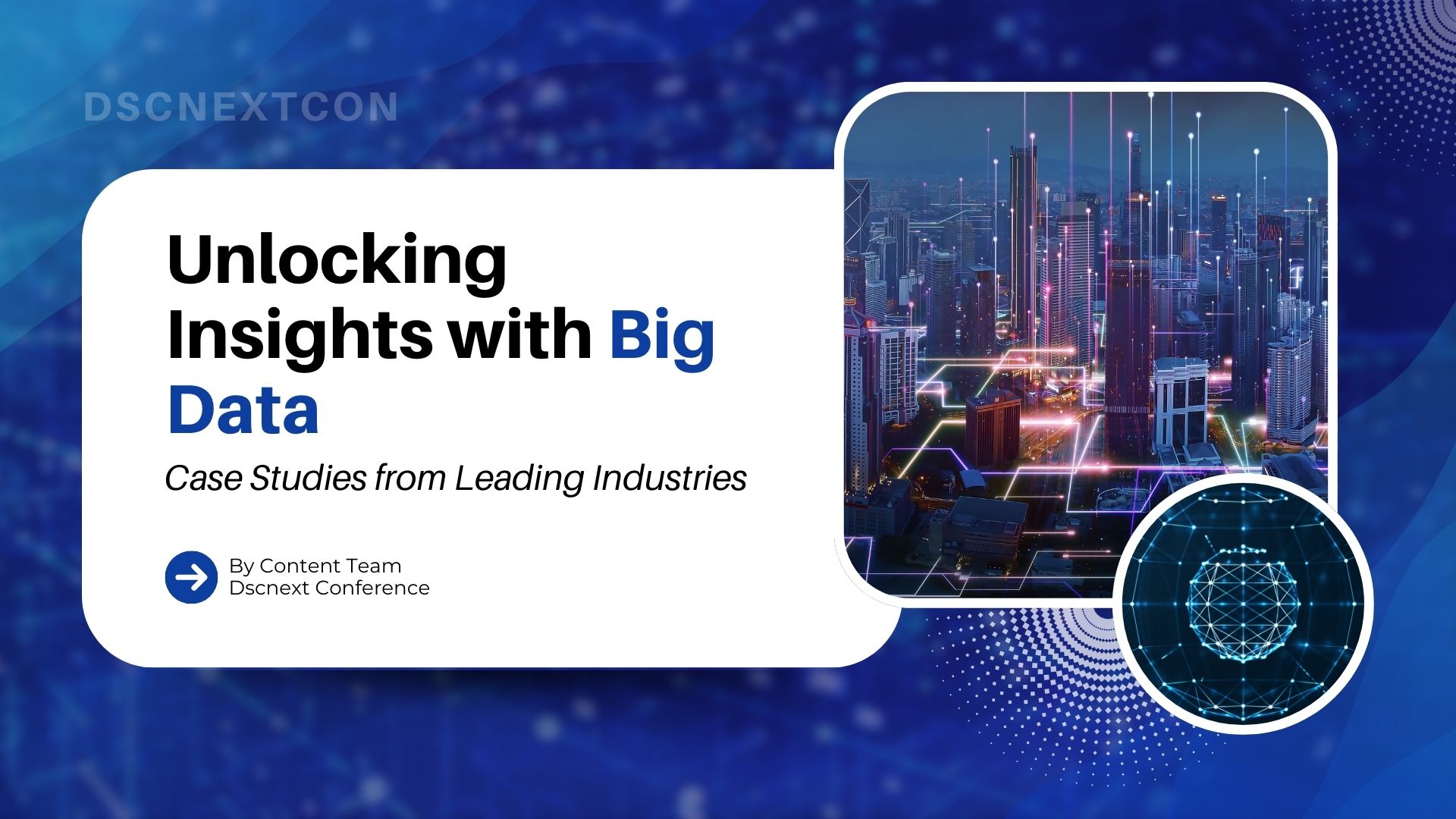 Unlocking Insights with Big Data: Case Studies from Leading Industries