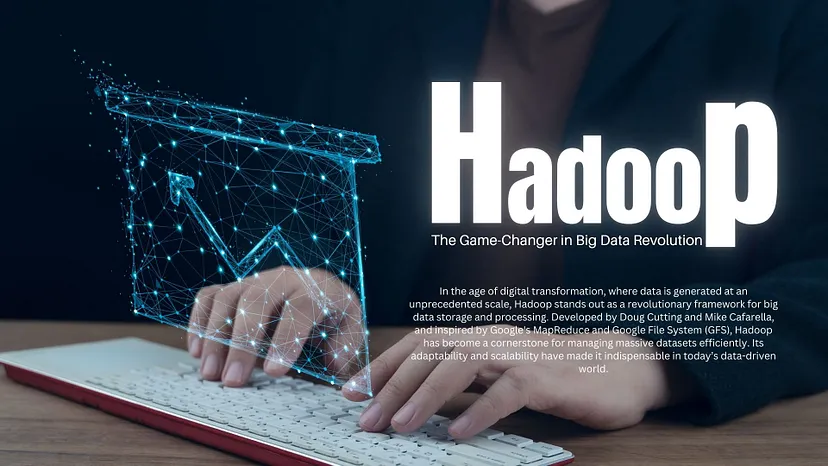 Hadoop: The Game-Changer in Big Data Revolution