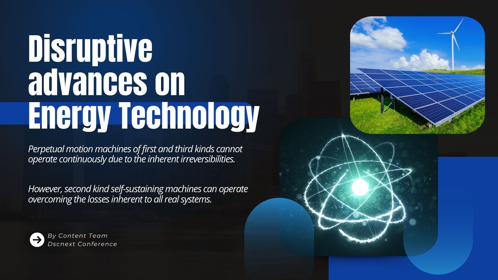 Disruptive advances on energy technology.