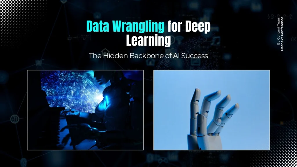 Data Wrangling for Deep Learning: The Hidden Backbone of AI Success