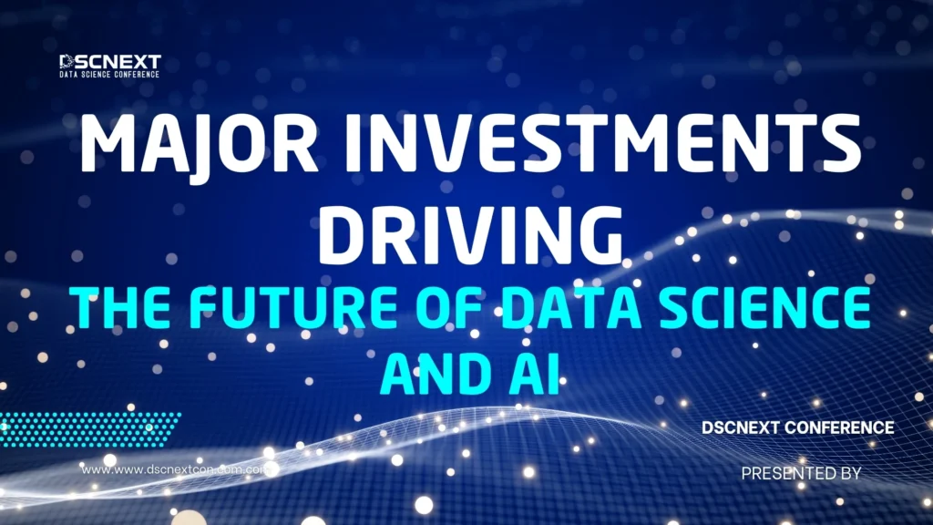 Major Investments Driving the Future of Data Science and AI