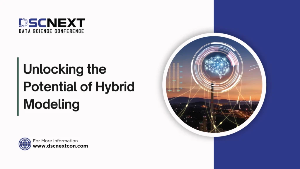 Unlocking the Potential of Hybrid Modeling