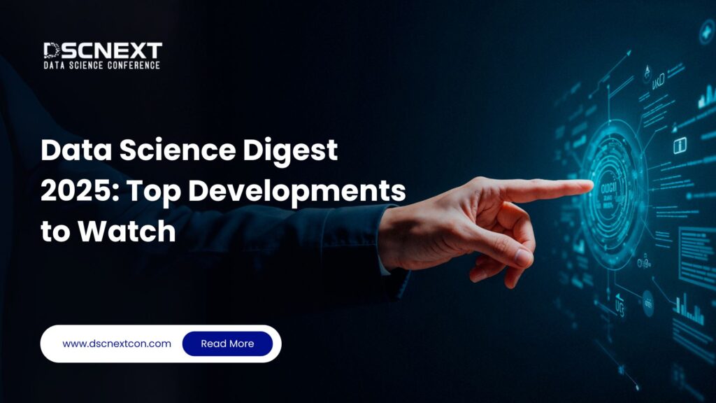 Data Science Digest 2025: Top Developments to Watch